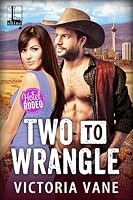 Two To Wrangle (Hotel Rodeo, #2)