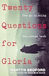 Twenty Questions for Gloria by Martyn Bedford
