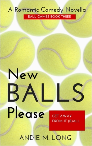 New Balls Please (Ball Games, #3)