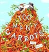 Too Many Carrots by Katy Hudson