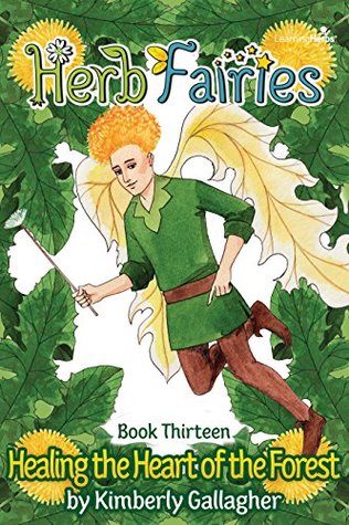 Healing the Heart of the Forest (Herb Fairies, #13)