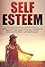 Self-Esteem: Guide to Impro...