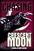 Chasing the Crescent Moon