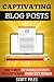 Captivating Blog Posts: How...