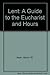 Lent, a Guide to the Eucharist and Hours (Liturgical Seasons, Vol 1)