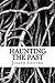 Haunting the Past: History, Memory, Dreams, and the Reflections of a Dying Historian