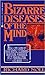 Bizarre Diseases of the Mind