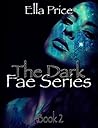 The Dark Fae Series by Ella Price