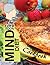 The Feed Your Mind Diet Cookbook: 85 Complete Meal Recipes Incorporating Brain-Healthy Foods Shown to Reduce the Risk of Cognitive Decline, Dementia, and Alzheimer's Disease