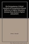 On Competence: Critical Analysis of Competence-based Reforms in Higher Education