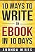 10 Ways to write an eBook in 10 days: Learn how to write an eBook fast