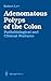 Adenomatous Polyps of the Colon: Pathobiological and Clinical Features