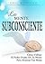 LA MENTE SUBCONSCIENTE: Com...