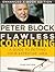 Flawless Consulting: A Guide to Getting Your Expertise Used