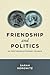 Friendship and Politics in ...