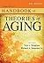 Handbook of Theories of Aging