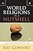 World Religions In A Nutshell: A Compact Guide To Reaching Those Of Other Faiths