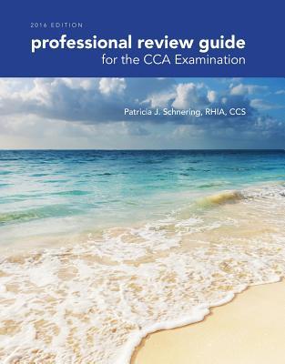 Professional Review Guide for the CCA Examination, 2016 Edition (Book Only)