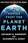 Tipping Point for Planet Earth: How Close Are We to the Edge? Tipping Point for Planet Earth: How Close Are We to the Edge?