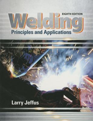 Welding: Principles and Applications (MindTap Course List)
