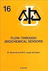 Flow–Through (Bio)Chemical Sensors (Volume 16) (Techniques and Instrumentation in Analytical Chemistry, Volume 16)