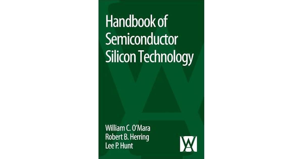 Handbook of Semiconductor Silicon Technology by William C. O'Mara