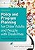 Policy and Program Planning for Older Adults and People with Disabilities: Practice Realities and Visions