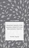 Making Space for Queer-Identifying Religious Youth