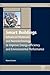 Smart Buildings: Advanced Materials and Nanotechnology to Improve Energy-Efficiency and Environmental Performance (Woodhead Publishing Series in Civil and Structural Engineering, 69)