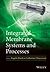Integrated Membrane Systems and Processes by Angelo Basile