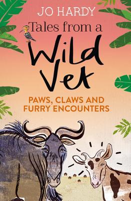 Tales From a Wild Vet:  Paws, Claws and Furry Encounters (Paperback)