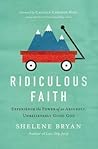 Ridiculous Faith by Shelene Bryan