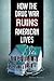 How the Drug War Ruins American Lives