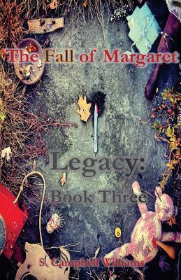 The Fall of Margaret, Legacy: Book Three (Paperback)