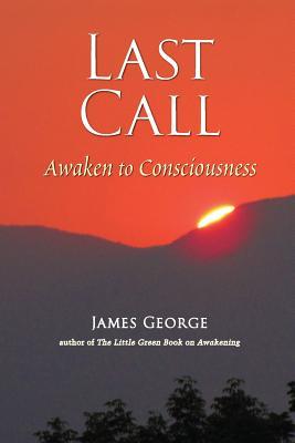 Last Call: Awaken to Consciousness (Paperback)