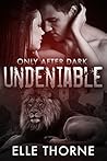 Undeniable (Only After Dark, #4) Undeniable (Only After Dark, #4)