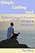 Simply Calling God: Reflections and Prayers for Life's Situations