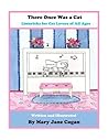 There Once Was a Cat by Mary Jane Cogan