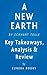 A New Earth: Awakening to Your Life's Purpose by Eckhart Tolle Key Takeaways, Analysis & Review