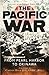 The Pacific War: From Pearl Harbor to Okinawa (General Military)