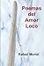 Poemas del Amor Loco