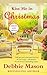 Kiss Me in Christmas (Christmas, Colorado #6)
