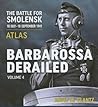 Barbarossa Derailed: The Battle for Smolensk 10 July-10 September 1941 - Volume 4: Atlas