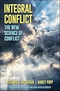 Integral Conflict: The New Science of Conflict