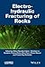 Electrohydraulic Fracturing of Rocks (Focus: Civil Engineering and Geomechanics)