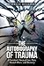 The Autobiography of Trauma: A Survivors Story Of Loss, Pain, Mental Illness, And Recovery