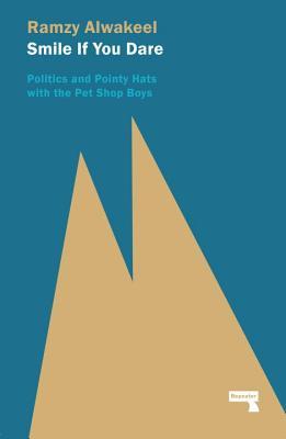 Smile If You Dare: Politics and Pointy Hats With The Pet Shop Boys (Paperback)