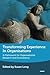 Transforming Experience in Organisations: A Framework for Organisational Research and Consultancy