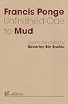 Unfinished Ode to Mud