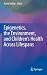 Epigenetics, the Environment, and Children’s Health Across Li... by David Hollar